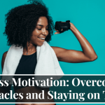 Overcoming obstacles in your fitness journey
